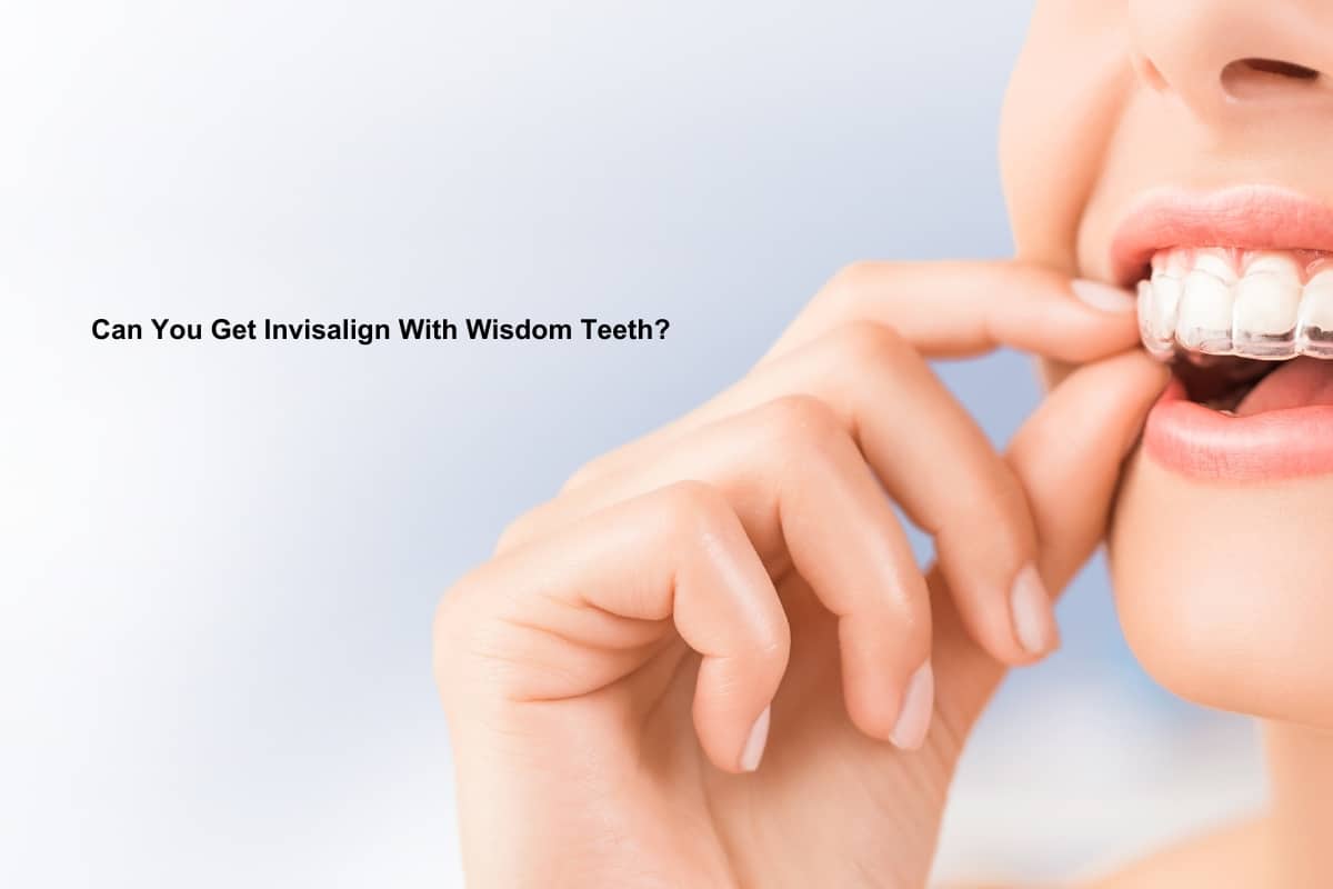 can you get invisalign with wisdom teeth